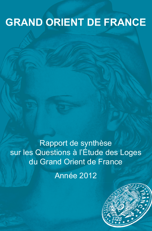 Rapport de synthèse sur les Questions à l’Étude des Loges du Grand Orient de France 2012