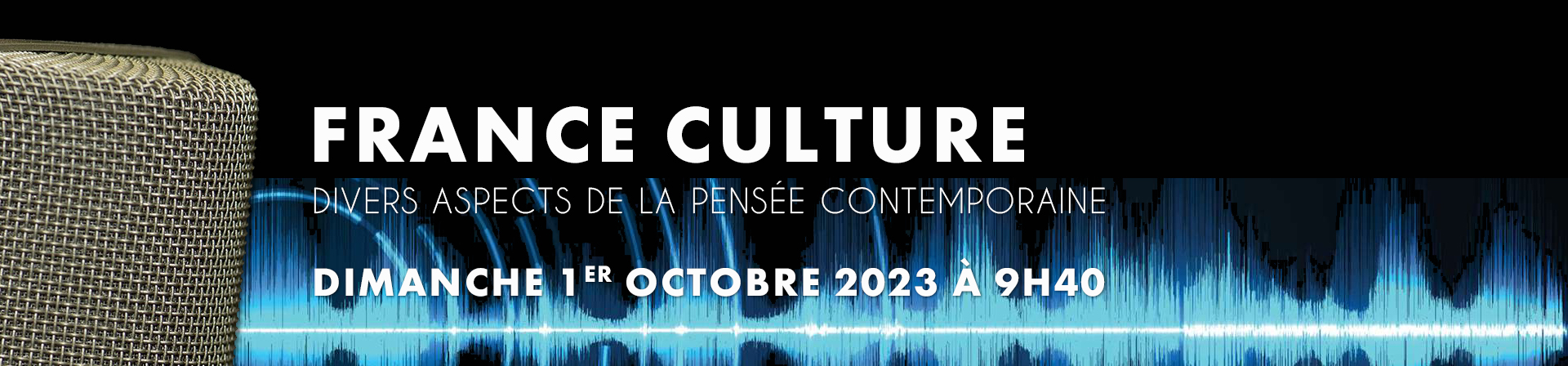 Divers aspects de la pensée contemporaine. Émission du dimanche 1er octobre 2023 à 9h40 sur France Culture