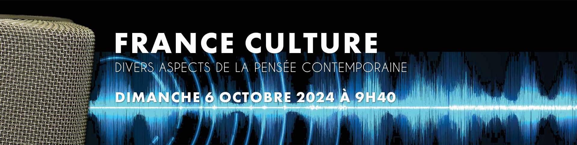 Émission Divers aspects de la pensée contemporaine dimanche 6 octobre 2024 à 9h40 sur France Culture