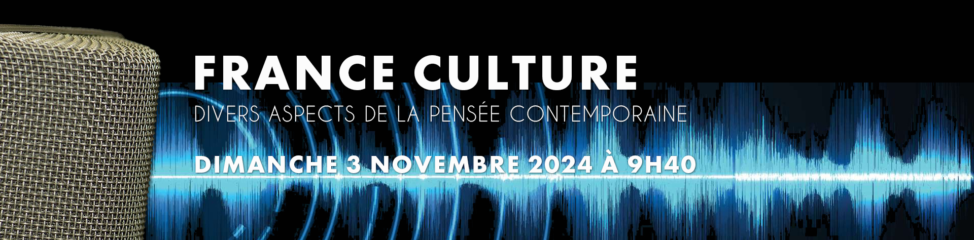 Émission Divers aspects de la pensée contemporaine dimanche 3 novembre 2024 à 9h40 sur France Culture