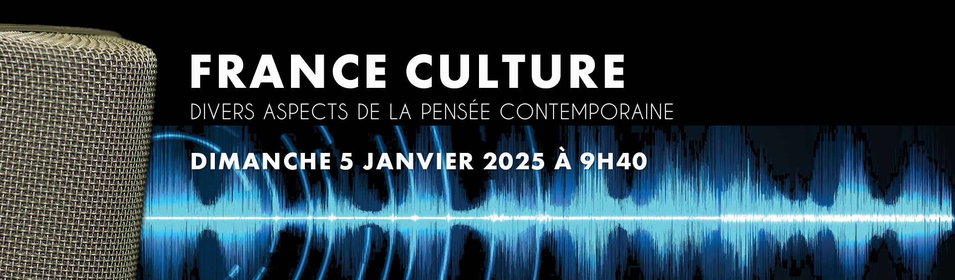 Émission Divers aspects de la pensée contemporaine dimanche 5 janvier 2025 à 9h40 sur France Culture