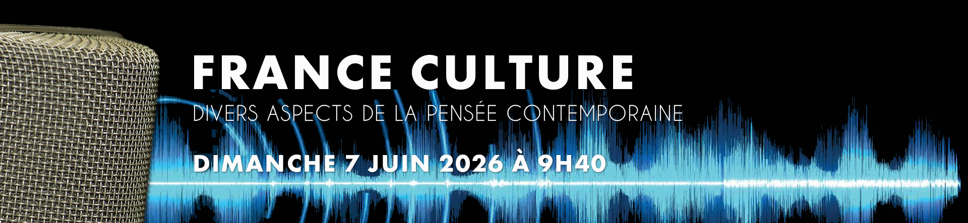 Émission Divers aspects de la pensée contemporaine dimanche 7 juin 2026 à 9h40 sur France Culture